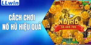 cách chơi nổ hũ hiệu quả