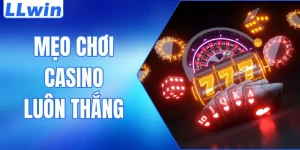 mẹo chơi casino luôn thắng