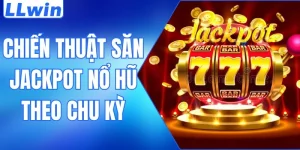 săn jackpot theo chu kỳ